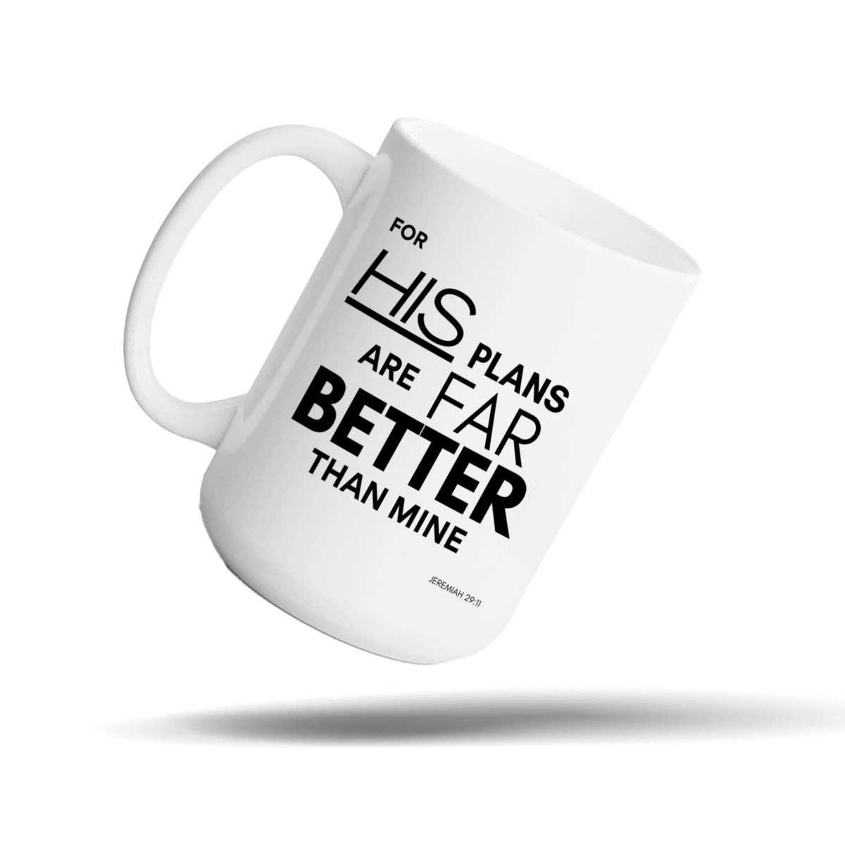 His Plans Are Far Better White 15oz Devotional Mug – Jeremiah 29:11 Hope Scripture Gift | Kingdom Mugs