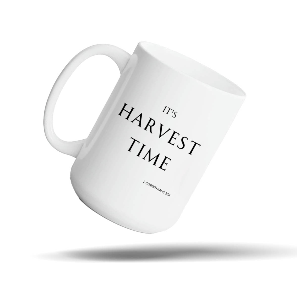 It's Harvest Time White 15oz Faith Gift for Believers – Harvest Scripture Christian Drinkware | Kingdom Mugs