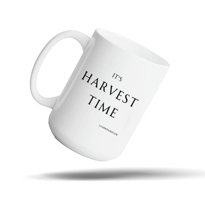 It's Harvest Time White 15oz Faith Gift for Believers – Harvest Scripture Christian Drinkware | Kingdom Mugs